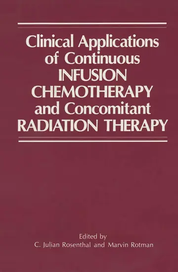 Cover of Clinical Applications of Continuous Infusion Chemotherapy and Concomitant Radiation Therapy