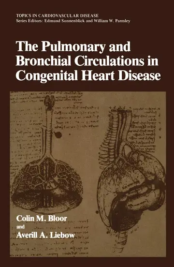 Cover of The Pulmonary and Bronchial Circulations in Congenital Heart Disease