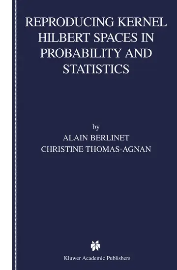 Cover of Reproducing Kernel Hilbert Spaces in Probability and Statistics
