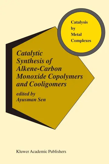 Cover of Catalytic Synthesis of Alkene-Carbon Monoxide Copolymers and Cooligomers