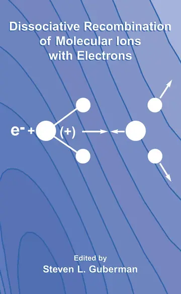 Cover of Dissociative Recombination of Molecular Ions with Electrons