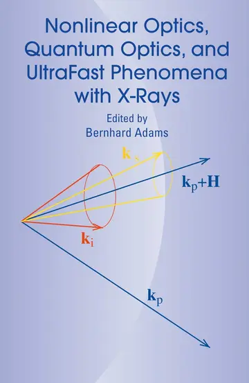 Cover of Nonlinear Optics, Quantum Optics, and Ultrafast Phenomena with X-rays