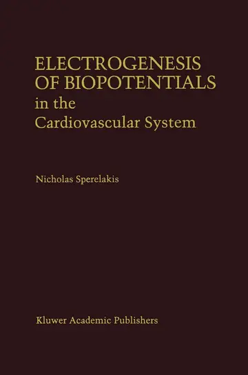 Cover of Electrogenesis of Biopotentials in the Cardiovascular System
