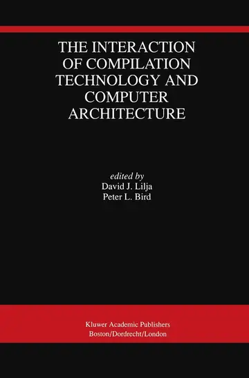 Cover of The Interaction of Compilation Technology and Computer Architecture