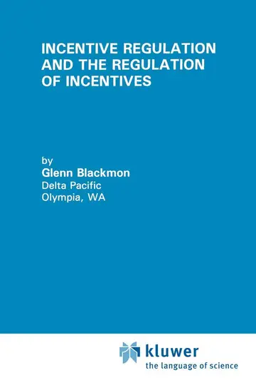 Cover of Incentive Regulation and the Regulation of Incentives