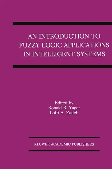 Cover of An Introduction to Fuzzy Logic Applications in Intelligent Systems