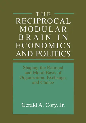 Cover of The Reciprocal Modular Brain in Economics and Politics