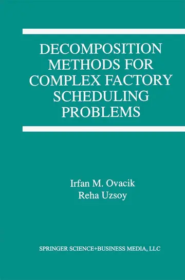 Cover of Decomposition Methods for Complex Factory Scheduling Problems
