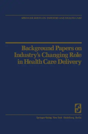 Cover of Background Papers on Industry s Changing Role in Health Care Delivery
