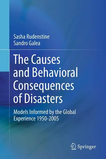 Cover of The Causes and Behavioral Consequences of Disasters