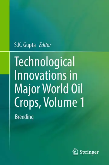 Cover of Technological Innovations in Major World Oil Crops, Volume 1