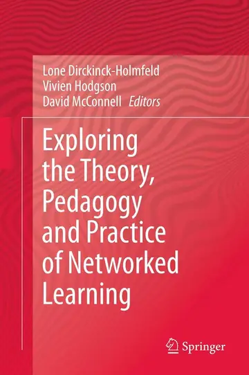 Cover of Exploring the Theory, Pedagogy and Practice of Networked Learning