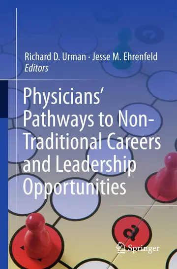 Cover of Physicians’ Pathways to Non-Traditional Careers and Leadership Opportunities