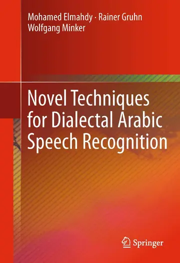 Cover of Novel Techniques for Dialectal Arabic Speech Recognition