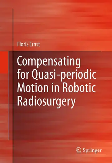 Cover of Compensating for Quasi-periodic Motion in Robotic Radiosurgery