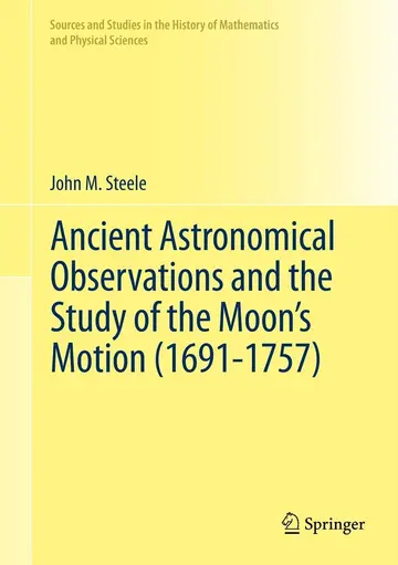 Cover of Ancient Astronomical Observations and the Study of the Moon’s Motion (1691-1757)
