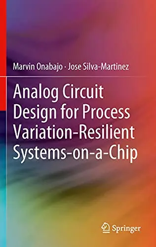 Cover of Analog Circuit Design for Process Variation-Resilient Systems-On-A-Chip