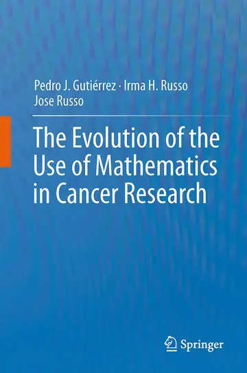 Cover of The Evolution of the Use of Mathematics in Cancer Research