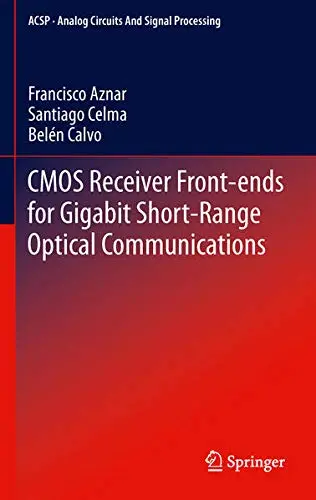 Cover of CMOS Receiver Front-Ends for Gigabit Short-Range Optical Communications