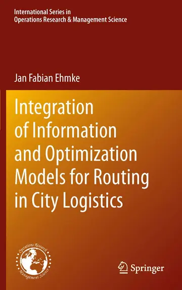 Cover of Integration of Information and Optimization Models for Routing in City Logistics