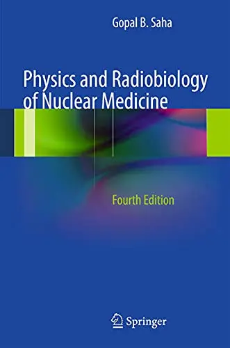 Cover of Physics and Radiobiology of Nuclear Medicine