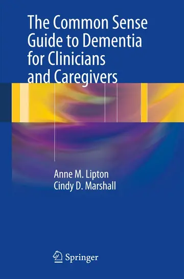 Cover of The Common Sense Guide to Dementia for Clinicians and Caregivers