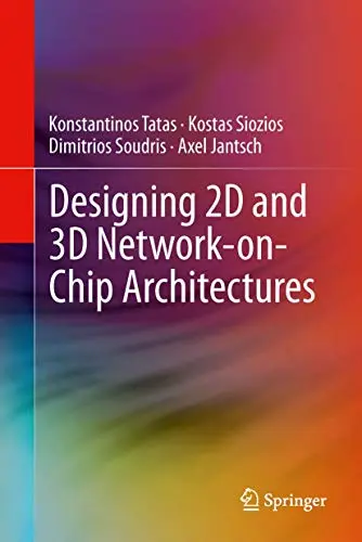 Cover of Designing 2D and 3D Network-on-Chip Architectures