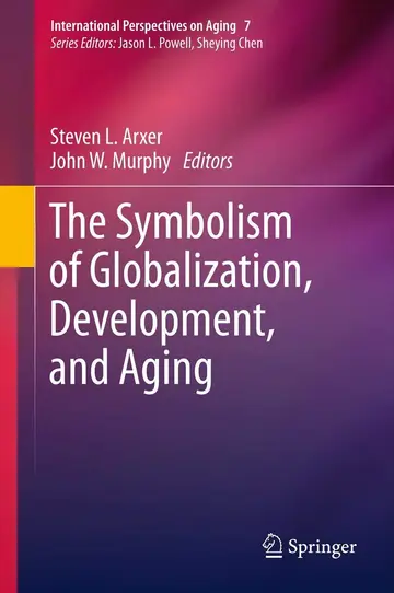 Cover of The Symbolism of Globalization, Development, and Aging