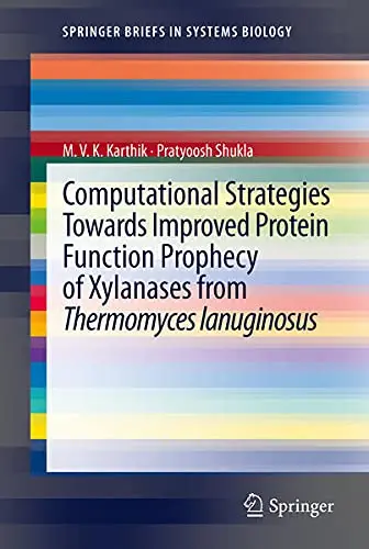Cover of Computational Strategies Towards Improved Protein Function Prophecy of Xylanases from Thermomyces Lanuginosus