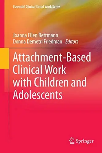 Cover of Attachment-Based Clinical Work with Children and Adolescents