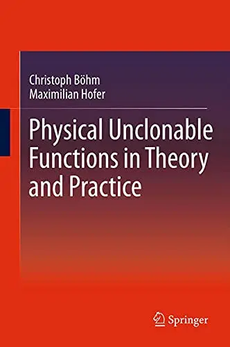 Cover of Physical Unclonable Functions in Theory and Practice