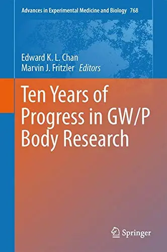Cover of Ten Years of Progress in GW/P Body Research