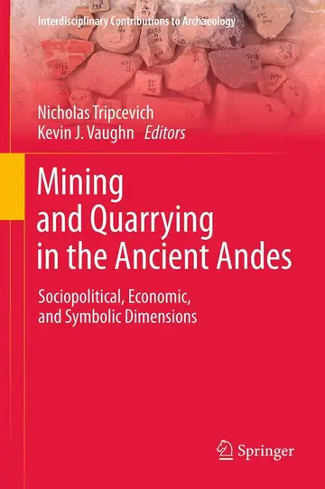 Cover of Mining and Quarrying in the Ancient Andes