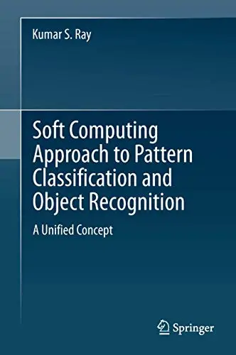Cover of Soft Computing Approach to Pattern Classification and Object Recognition