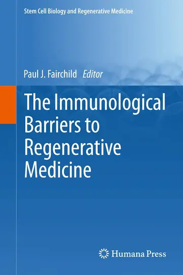 Cover of The Immunological Barriers to Regenerative Medicine