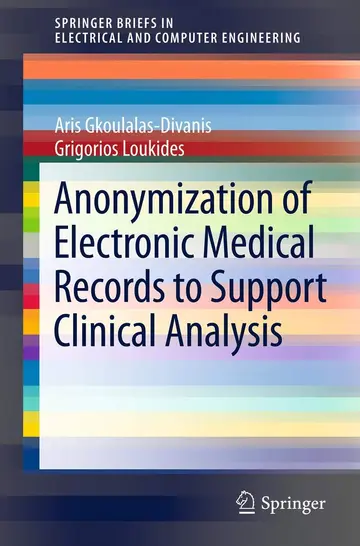 Cover of Anonymization of Electronic Medical Records to Support Clinical Analysis
