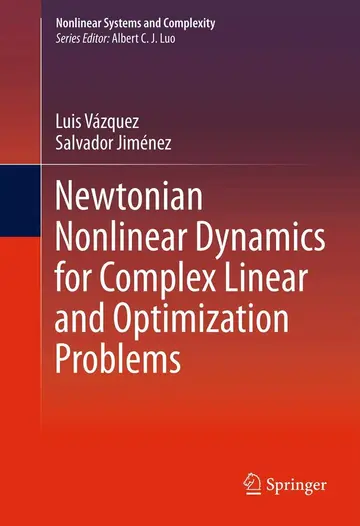 Cover of Newtonian Nonlinear Dynamics for Complex Linear and Optimization Problems