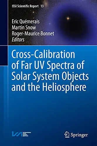 Cover of Cross-Calibration of Far UV Spectra of Solar System Objects and the Heliosphere