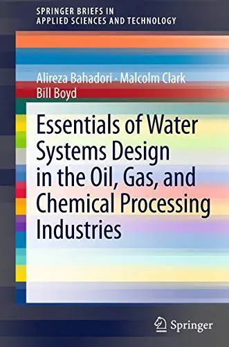 Cover of Essentials of Water Systems Design in the Oil, Gas, and Chemical Processing Industries