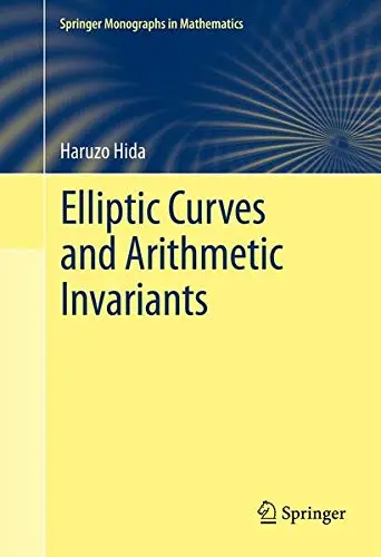 Cover of Elliptic Curves and Arithmetic Invariants