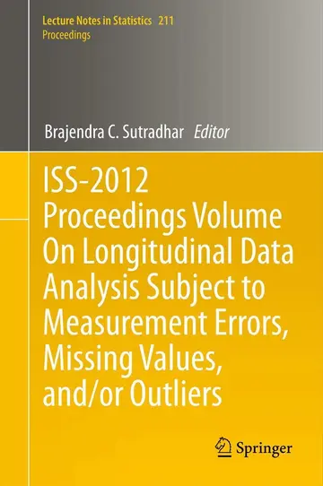 Cover of ISS-2012 Proceedings Volume on Longitudinal Data Analysis Subject to Measurement Errors, Missing Values, and/or Outliers