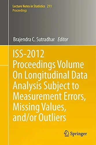 Cover of ISS-2012 Proceedings Volume on Longitudinal Data Analysis Subject to Measurement Errors, Missing Values, And/Or Outliers