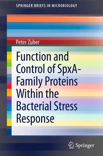 Cover of Function and Control of the Spx-family of Proteins Within the Bacterial Stress Response