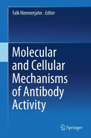 Cover of Molecular and Cellular Mechanisms of Antibody Activity