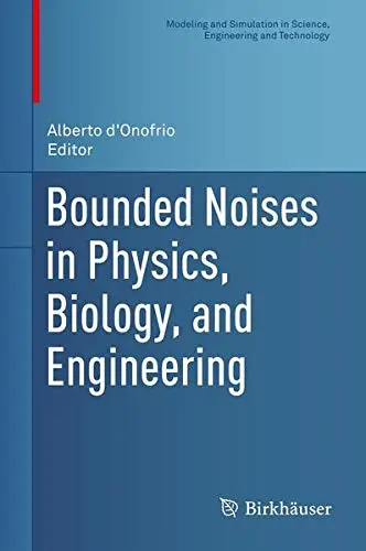 Cover of Bounded Noises in Physics, Biology, and Engineering