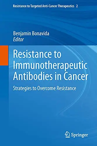 Cover of Resistance to Immunotherapeutic Antibodies in Cancer