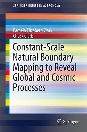 Cover of Constant-Scale Natural Boundary Mapping to Reveal Global and Cosmic Processes