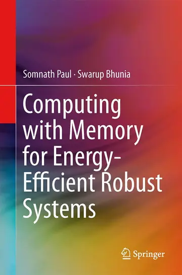 Cover of Computing with Memory for Energy-efficient Robust Systems