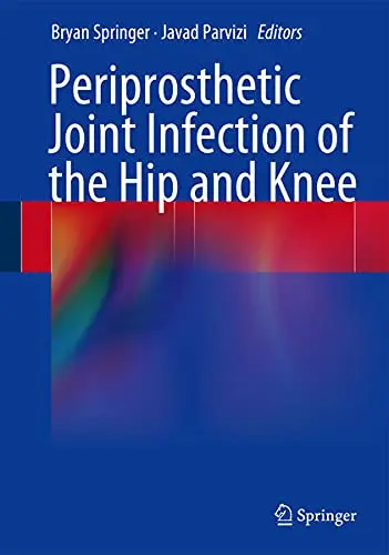 Cover of Periprosthetic Joint Infection of the Hip and Knee