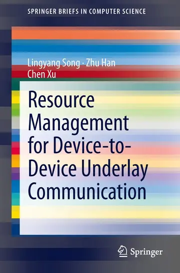 Cover of Resource Management for Device-to-Device Underlay Communication